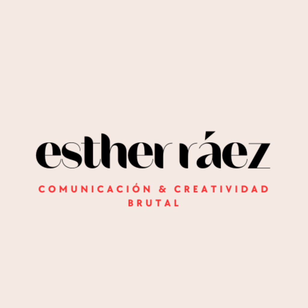 Esther Ráez_Comunicación y Creatividad Brutal